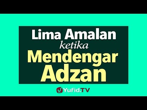 Lima Amalan Ketika Mendengarkan Adzan - Poster Dakwah Yufid TV